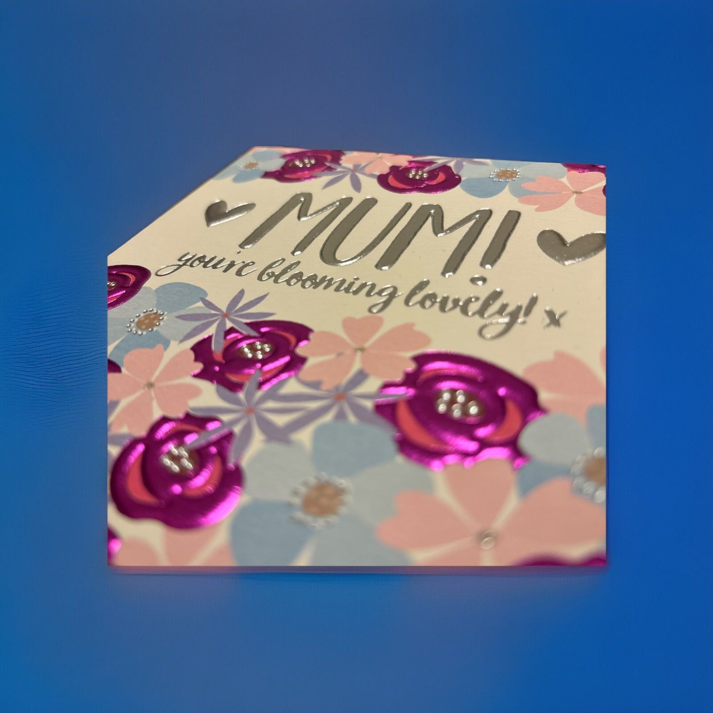 Mother’s Day Card By Wendy Jane-Blackett Bespoke  “MUM YOU’RE BLOOMING LOVELY”